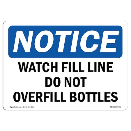 Signmission OSHA Notice Sign, 10" Height, Aluminum, Watch Fill Line Do Not Overfill Bottles Sign, Landscape OS-NS-A-1014-L-18961